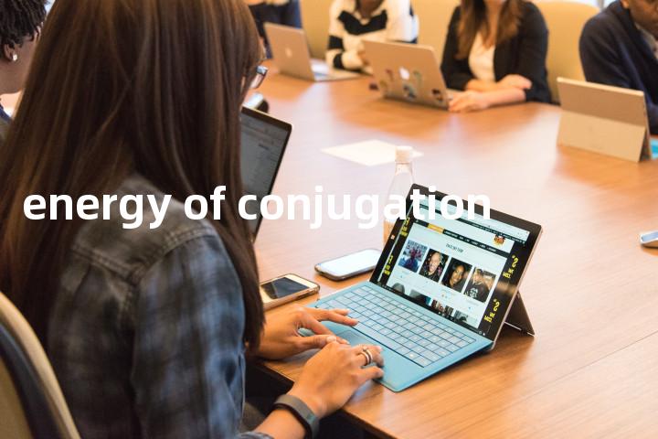 energy of conjugation单词图解，单词释义场景配图