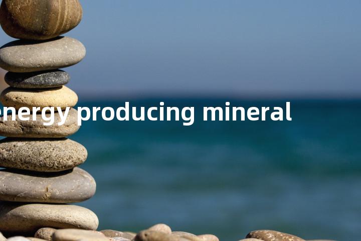 energy producing mineral单词图解，单词释义场景配图
