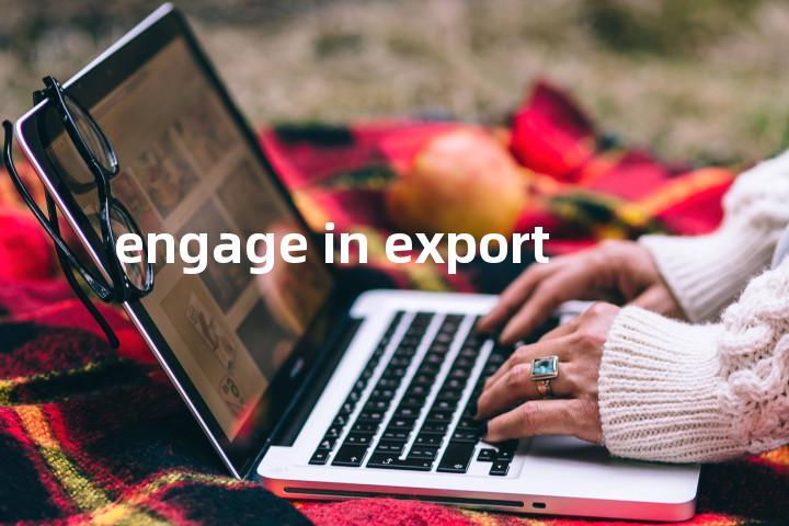 engage in export单词图解，单词释义场景配图