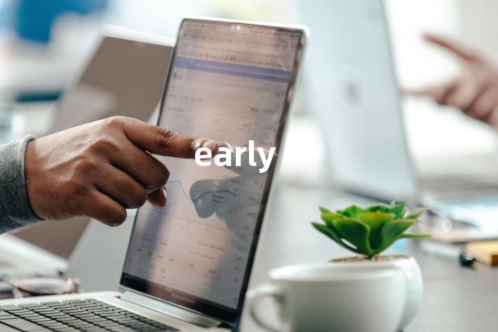 early