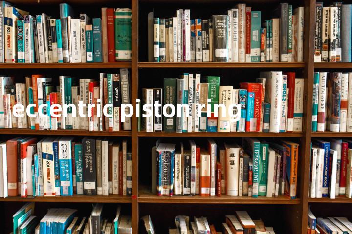 eccentric piston ring单词图解，单词释义场景配图