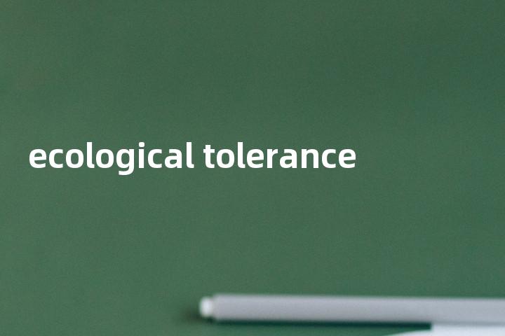 ecological tolerance单词图解，单词释义场景配图
