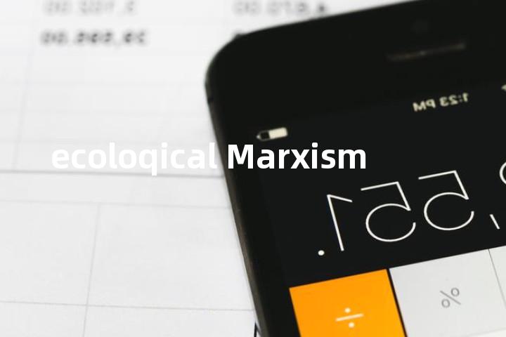 ecoloqical Marxism单词图解，单词释义场景配图
