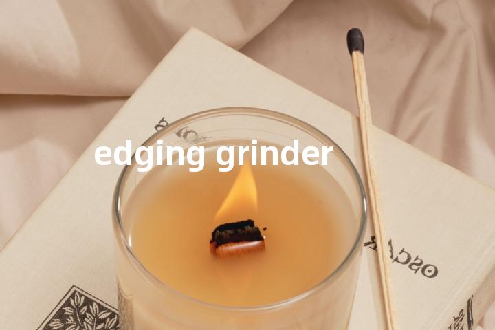 edging grinder单词图解，单词释义场景配图