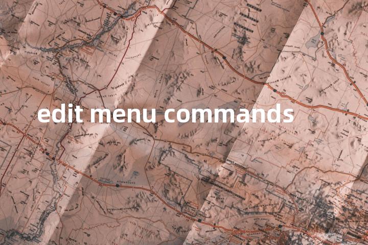edit menu commands单词图解，单词释义场景配图