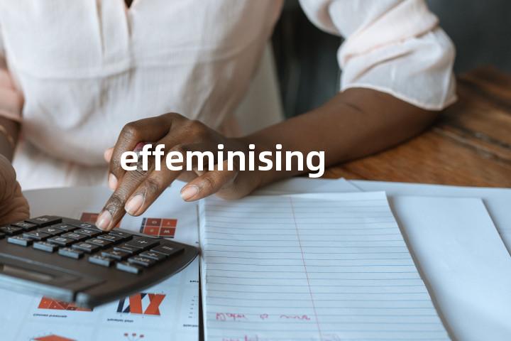 effeminising单词图解，单词释义场景配图