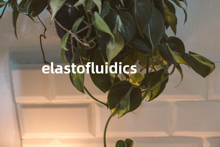 elastofluidics单词图解，单词释义场景配图