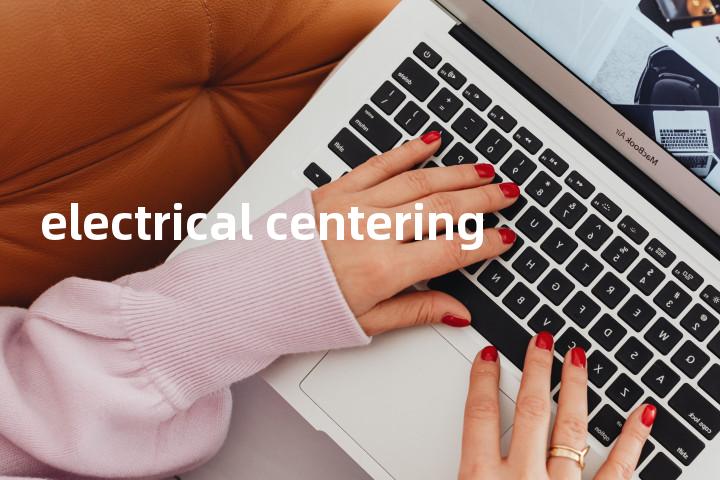 electrical centering单词图解，单词释义场景配图