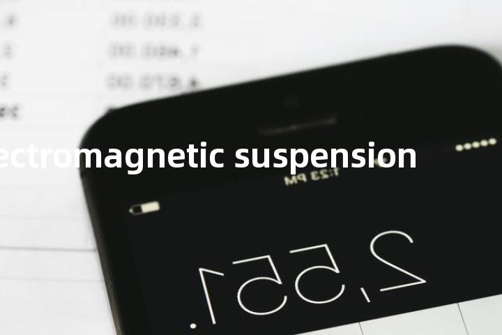 electromagnetic suspension单词图解，单词释义场景配图