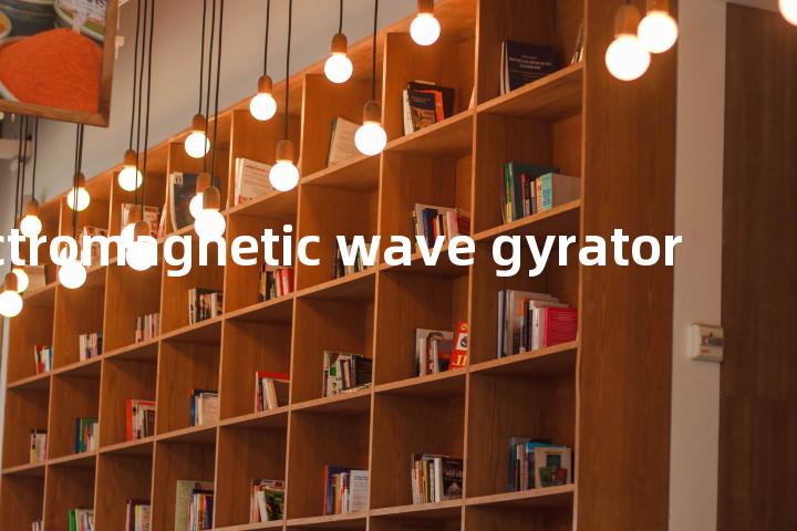electromagnetic wave gyrator单词图解，单词释义场景配图