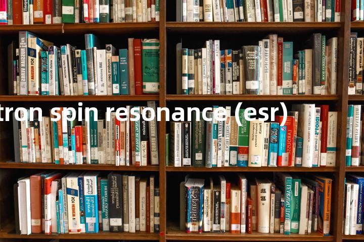 electron spin resonance (esr)单词图解，单词释义场景配图