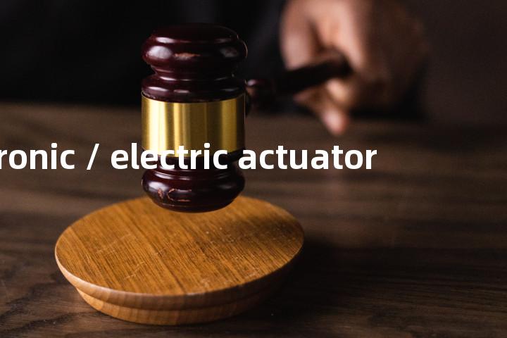electronic / electric actuator单词图解，单词释义场景配图