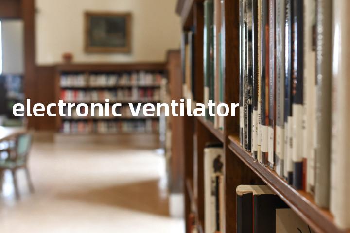 electronic ventilator单词图解，单词释义场景配图