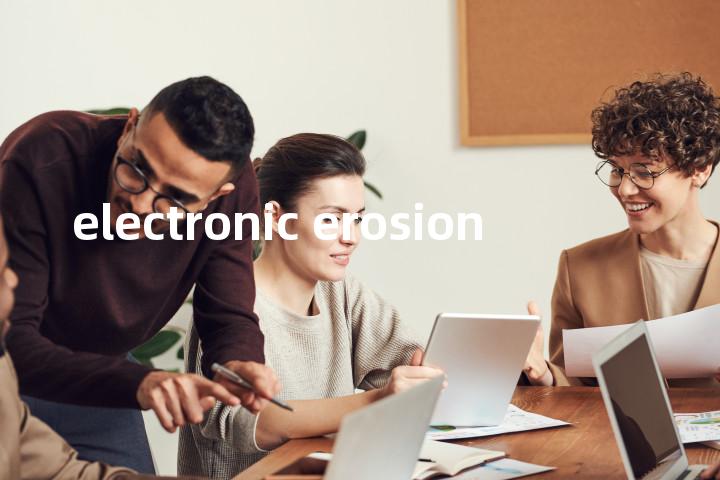 electronic erosion单词图解，单词释义场景配图