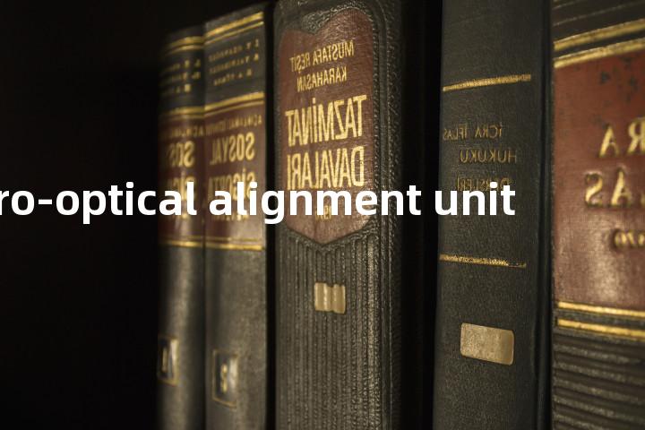 electro-optical alignment unit单词图解，单词释义场景配图