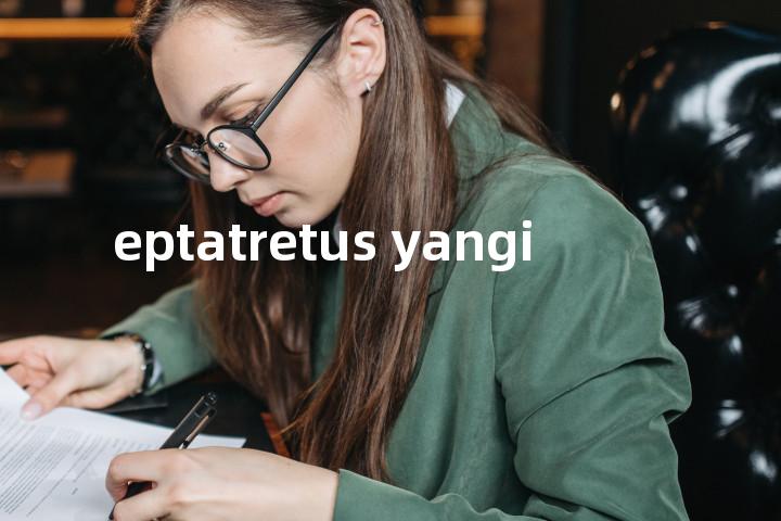 eptatretus yangi单词图解，单词释义场景配图
