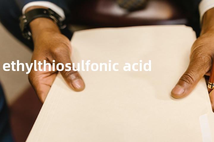 ethylthiosulfonic acid单词图解，单词释义场景配图