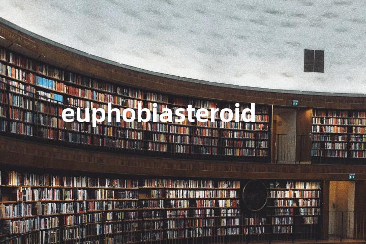 euphobiasteroid单词图解，单词释义场景配图