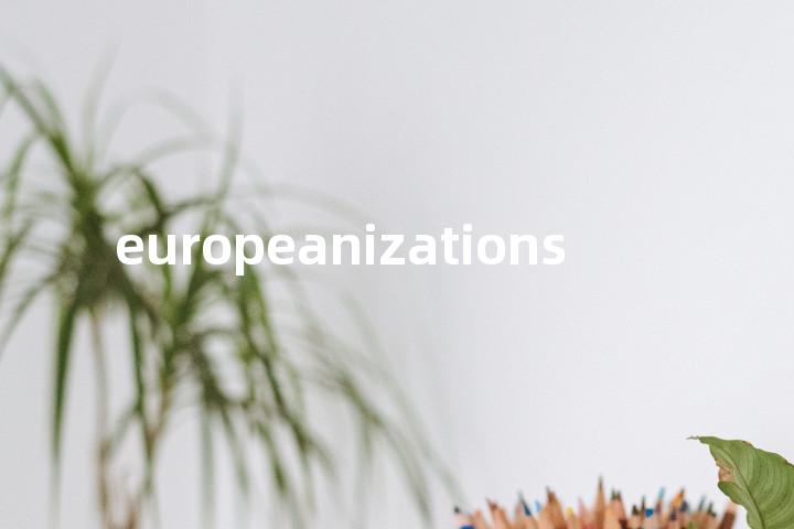 europeanizations单词图解，单词释义场景配图