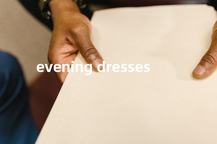 evening dresses单词图解，单词释义场景配图