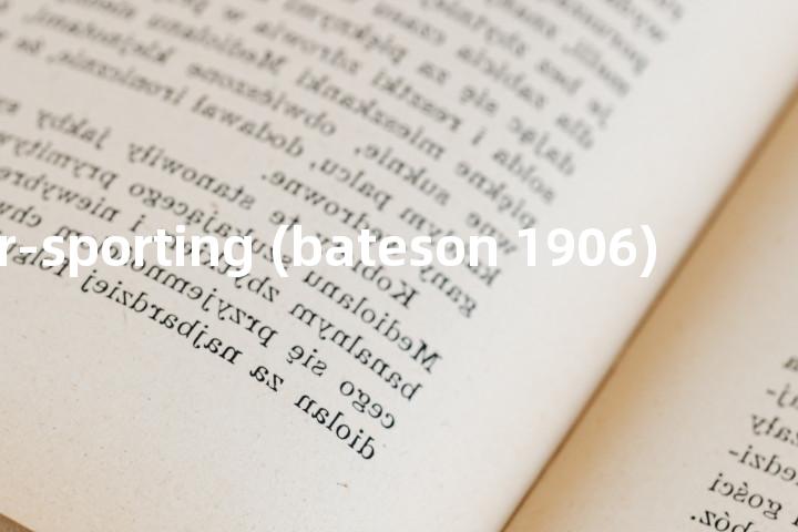 ever-sporting (bateson 1906)单词图解，单词释义场景配图