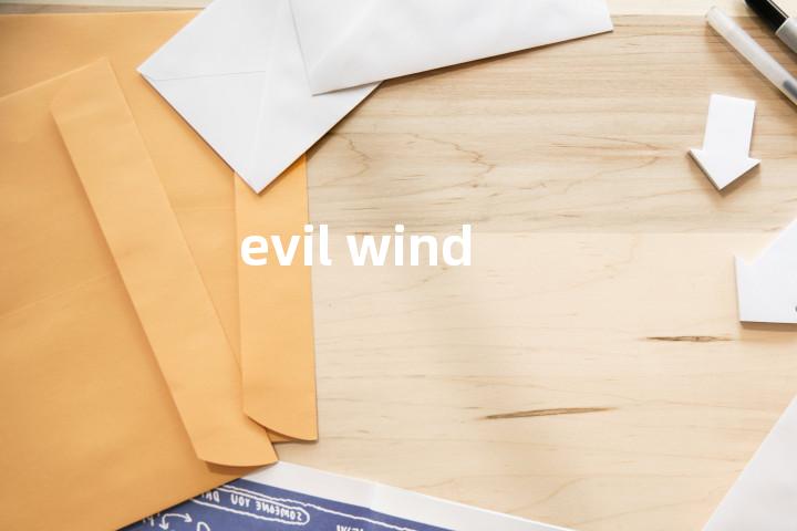 evil wind单词图解，单词释义场景配图