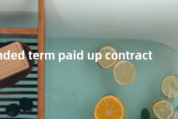 extended term paid up contract单词图解，单词释义场景配图