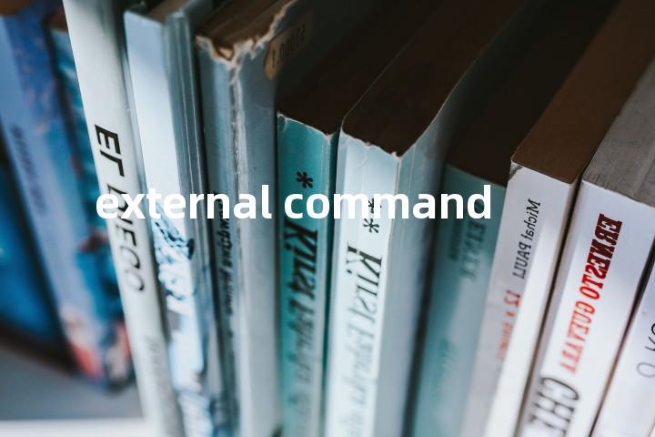 external command单词图解，单词释义场景配图