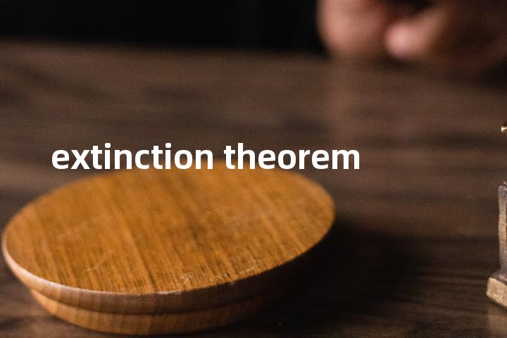 extinction theorem单词图解，单词释义场景配图