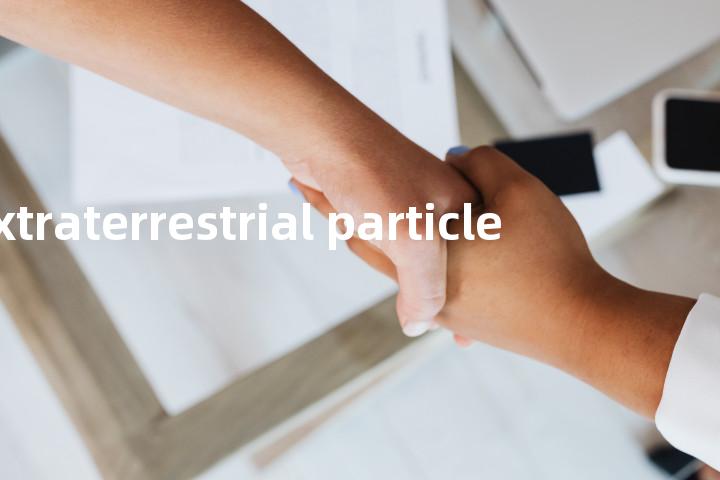 extraterrestrial particle单词图解，单词释义场景配图
