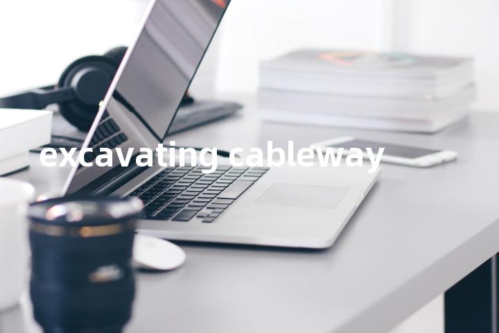 excavating cableway单词图解，单词释义场景配图