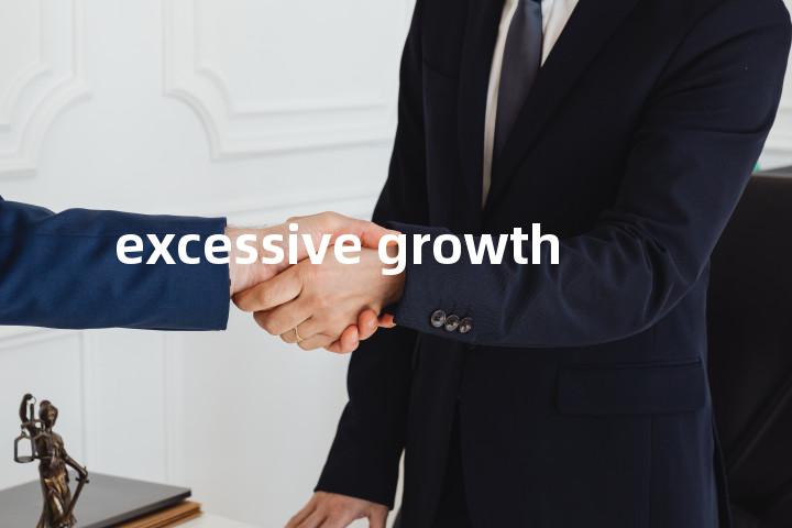 excessive growth单词图解，单词释义场景配图
