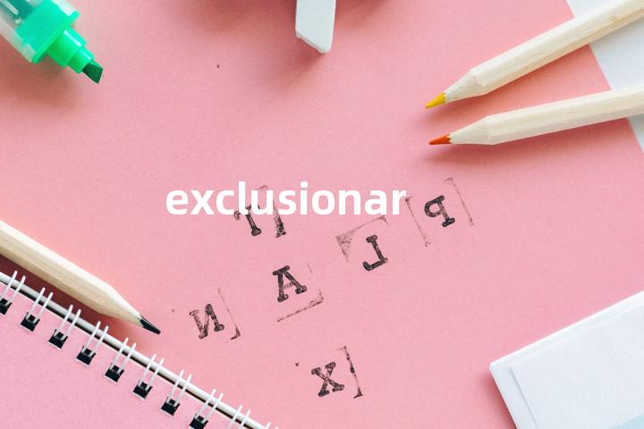exclusionary