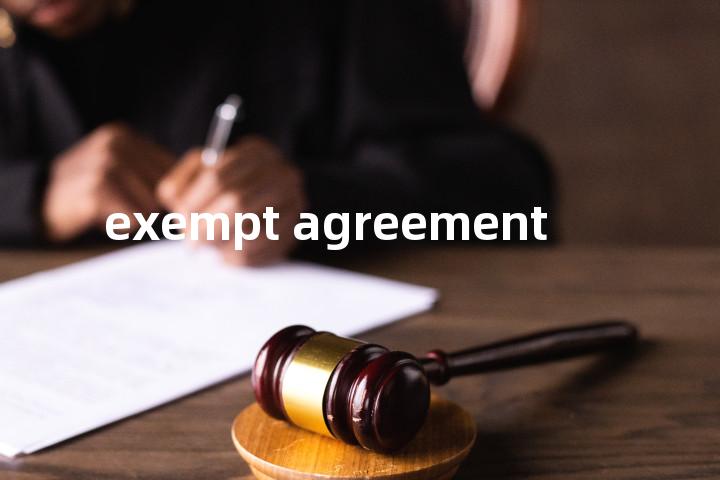 exempt agreement单词图解，单词释义场景配图