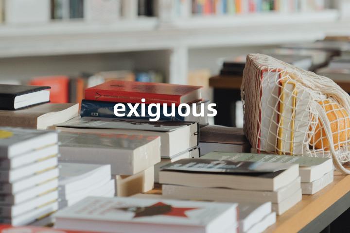 exiguous