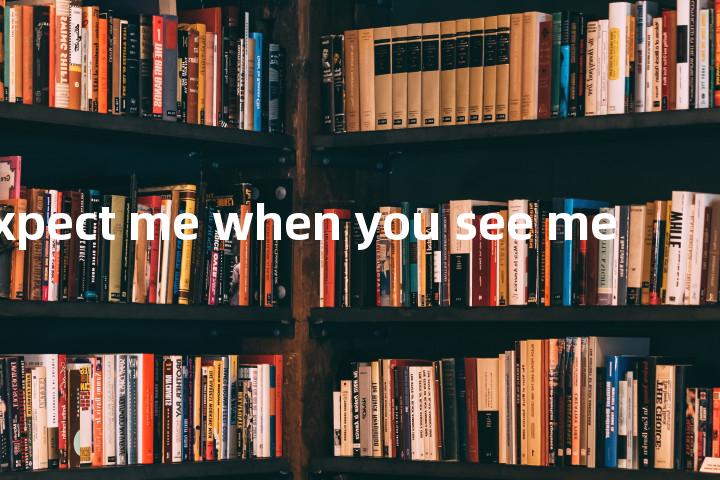 expect me when you see me单词图解，单词释义场景配图
