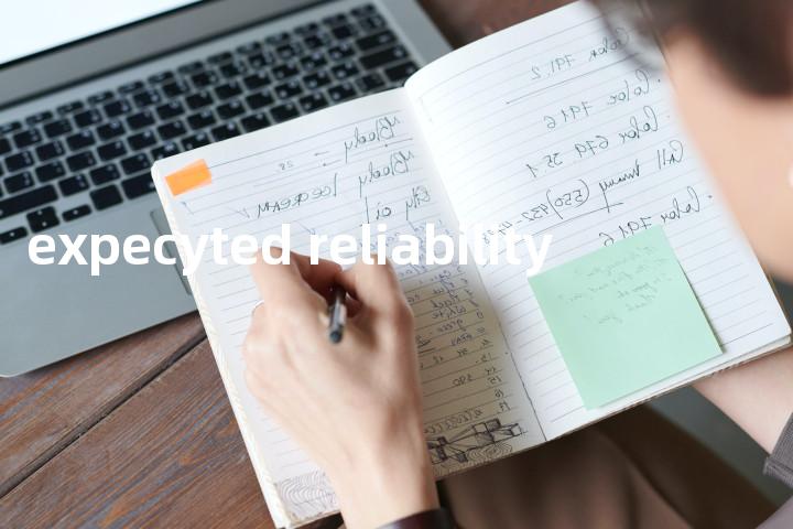 expecyted reliability单词图解，单词释义场景配图