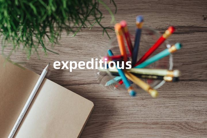 expeditious