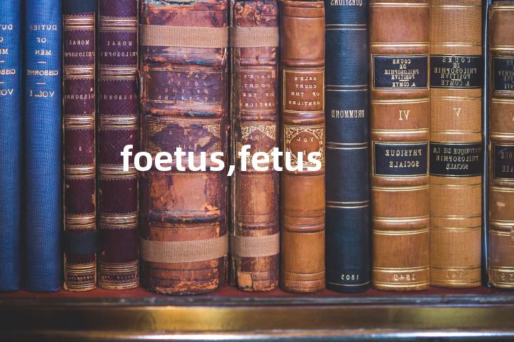 foetus,fetus单词图解，单词释义场景配图