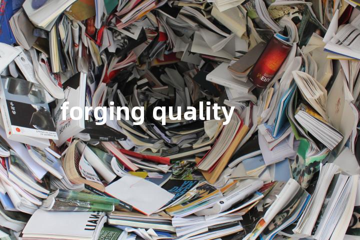 forging quality单词图解，单词释义场景配图
