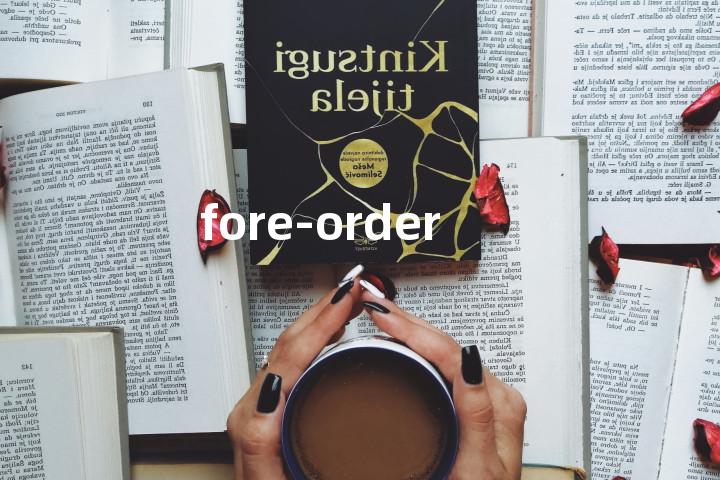 fore-order单词图解，单词释义场景配图