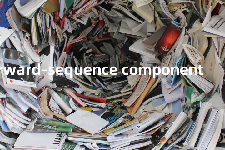 forward-sequence component单词图解，单词释义场景配图
