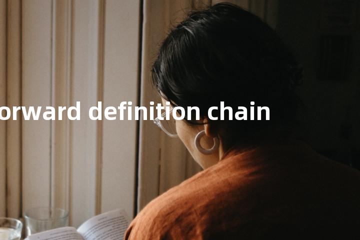 forward definition chain单词图解，单词释义场景配图