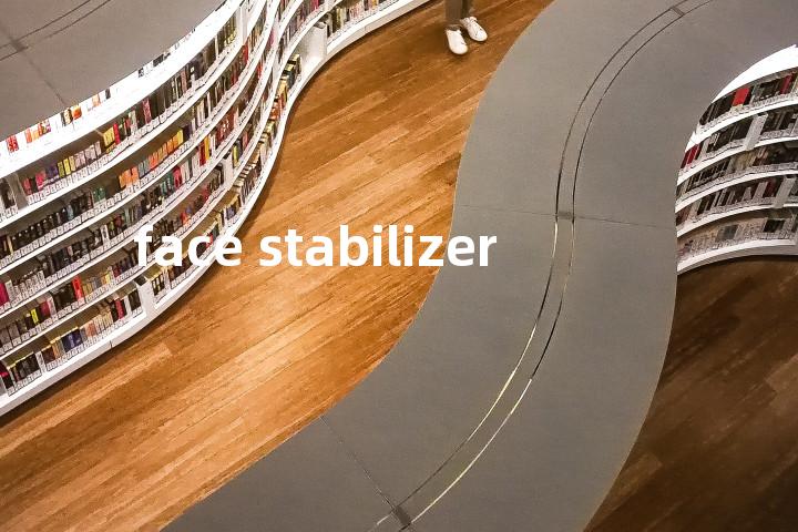 face stabilizer单词图解，单词释义场景配图