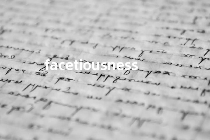 facetiousness单词图解，单词释义场景配图