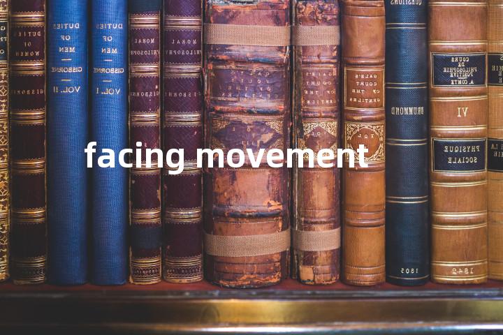 facing movement单词图解，单词释义场景配图