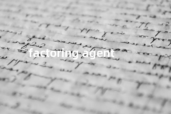 factoring agent单词图解，单词释义场景配图