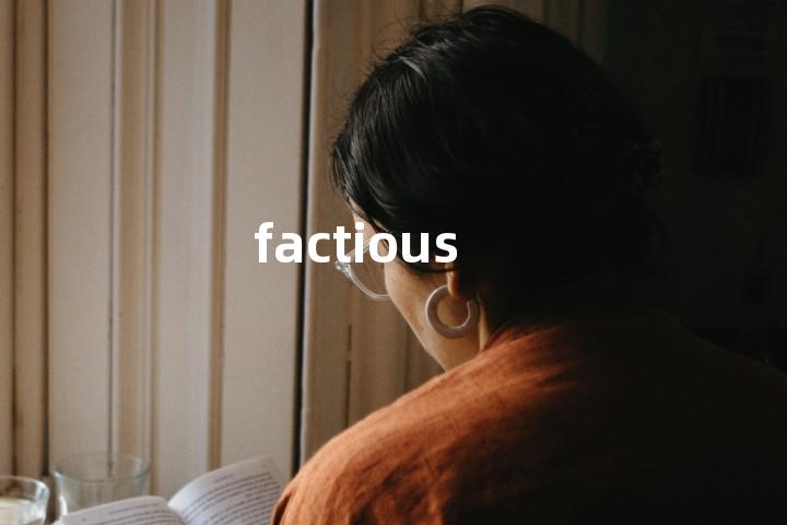 factious