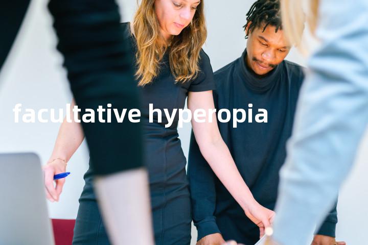 facultative hyperopia单词图解，单词释义场景配图
