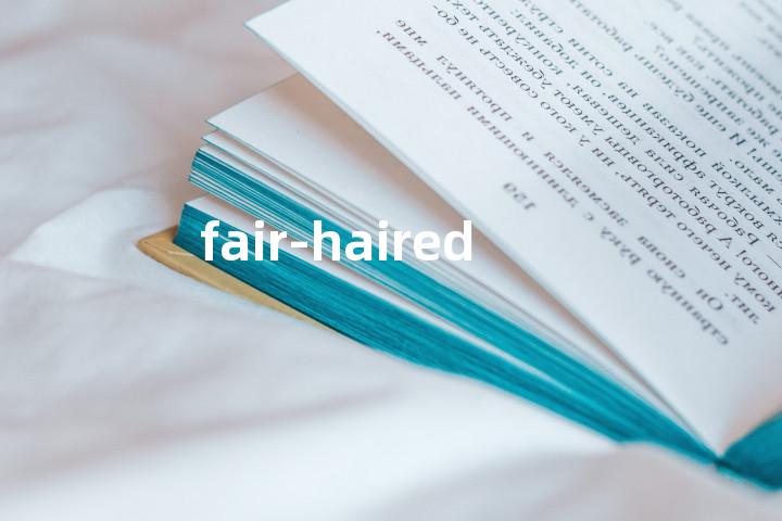 fair-haired